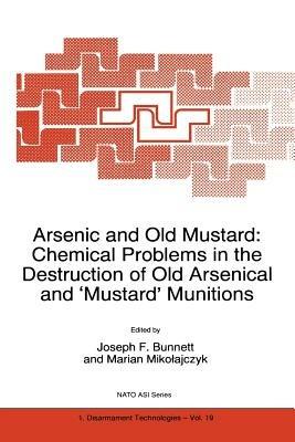 Arsenic and Old Mustard: Chemical Problems in the Destruction of Old Arsenical and `Mustard' Munitions - cover