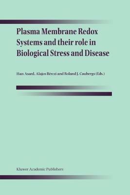 Plasma Membrane Redox Systems and their role in Biological Stress and Disease - cover