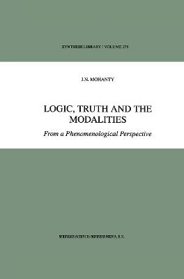 Logic, Truth and the Modalities: From a Phenomenological Perspective - J.N. Mohanty - cover
