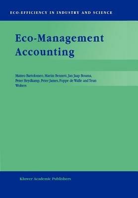 Eco-Management Accounting: Based upon the ECOMAC research projects sponsored by the EU’s Environment and Climate Programme (DG XII, Human Dimension of Environmental Change) - Matteo Bartolomeo,M.D. Bennett,J.J. Bouma - cover