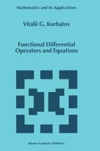 Functional Differential Operators and Equations - U.G. Kurbatov - cover