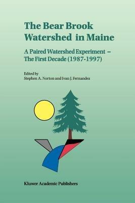 The Bear Brook Watershed in Maine: A Paired Watershed Experiment: The First Decade (1987–1997) - cover