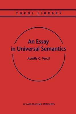 An Essay in Universal Semantics - Achille C. Varzi - cover