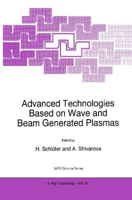 Advanced Technologies Based on Wave and Beam Generated Plasmas - cover