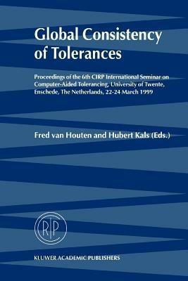 Global Consistency of Tolerances: Proceedings of the 6th CIRP International Seminar on Computer-Aided Tolerancing, University of Twente, Enschede, The Netherlands, 22–24 March, 1999 - cover
