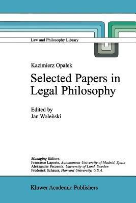 Kazimierz Opalek Selected Papers in Legal Philosophy - cover