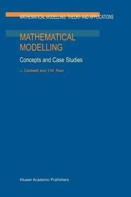 Mathematical Modelling: Concepts and Case Studies - J. Caldwell,Y.M. Ram - cover