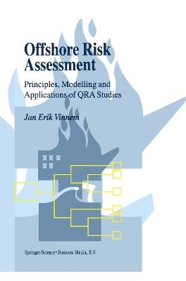 Offshore Risk Assessment: Principles, Modelling and Applications of QRA Studies - Jan-Erik Vinnem - cover