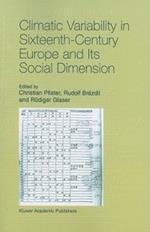 Climatic Variability in Sixteenth-Century Europe and Its Social Dimension