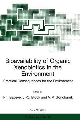 Bioavailability of Organic Xenobiotics in the Environment: Practical Consequences for the Environment - cover