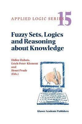 Fuzzy Sets, Logics and Reasoning about Knowledge - cover