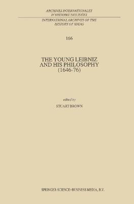 The Young Leibniz and his Philosophy (1646–76) - cover