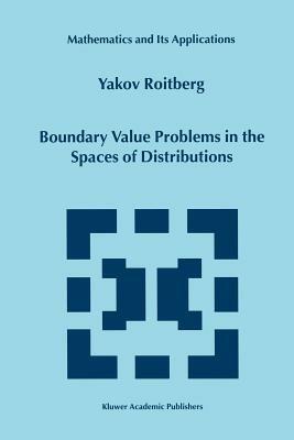 Boundary Value Problems in the Spaces of Distributions - Y. Roitberg - cover