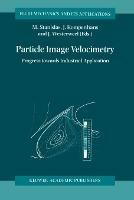 Particle Image Velocimetry: Progress Towards Industrial Application - cover