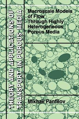 Macroscale Models of Flow Through Highly Heterogeneous Porous Media - M. Panfilov - cover