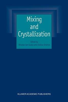 Mixing and Crystallization: Selected papers from the International Conference on Mixing and Crystallization held at Tioman Island, Malaysia in April 1998 - cover