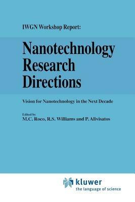 Nanotechnology Research Directions: IWGN Workshop Report: Vision for Nanotechnology in the Next Decade - cover