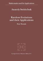 Random Evolutions and their Applications: New Trends