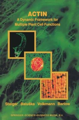 Actin: A Dynamic Framework for Multiple Plant Cell Functions - cover