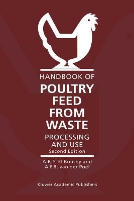 Handbook of Poultry Feed from Waste: Processing and Use - A.H. El Boushy,A.F.B. van der Poel - cover