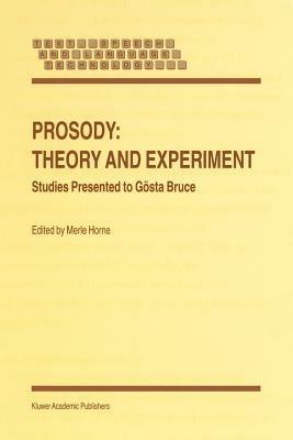 Prosody: Theory and Experiment: Studies Presented to Gösta Bruce - cover