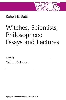 Witches, Scientists, Philosophers: Essays and Lectures - Robert E. Butts - cover