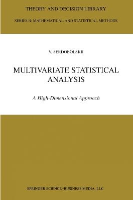 Multivariate Statistical Analysis: A High-Dimensional Approach - V.I. Serdobolskii - cover