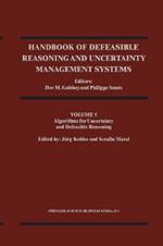 Handbook of Defeasible Reasoning and Uncertainty Management Systems: Algorithms for Uncertainty and Defeasible Reasoning