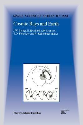 Cosmic Rays and Earth: Proceedings of an ISSI Workshop 21–26 March 1999, Bern, Switzerland - cover