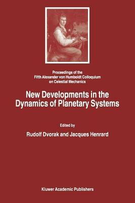 New Developments in the Dynamics of Planetary Systems: Proceedings of the Fifth Alexander von Humboldt Colloquium on Celestial Mechanics held in Badhofgastein (Austria), 19–25 March 2000 - cover