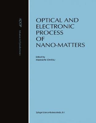 Optical and Electronic Process of Nano-Matters - cover