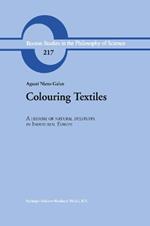 Colouring Textiles: A History of Natural Dyestuffs in Industrial Europe