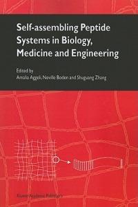 Self-Assembling Peptide Systems in Biology, Medicine and Engineering - cover