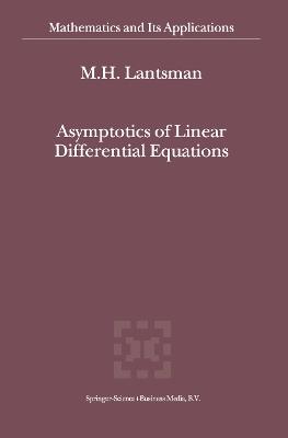 Asymptotics of Linear Differential Equations - M.H. Lantsman - cover