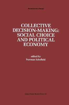 Collective Decision-Making:: Social Choice and Political Economy - cover