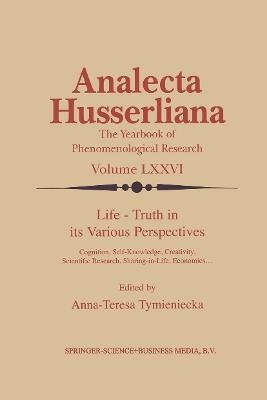 Life Truth in its Various Perspectives: Cognition, Self-Knowledge, Creativity, Scientific Research, Sharing-in-Life, Economics… - cover