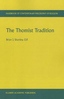 The Thomist Tradition - Brian J. Shanley - cover