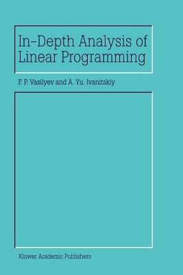 In-Depth Analysis of Linear Programming - F.P. Vasilyev,A.Y. Ivanitskiy - cover
