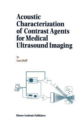 Acoustic Characterization of Contrast Agents for Medical Ultrasound Imaging - L. Hoff - cover
