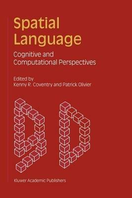 Spatial Language: Cognitive and Computational Perspectives - cover