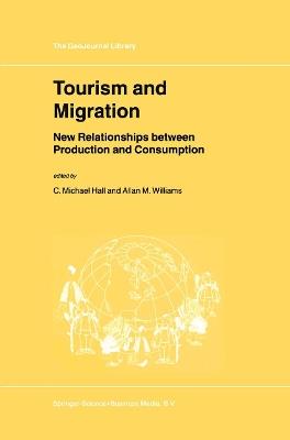 Tourism and Migration: New Relationships between Production and Consumption - cover