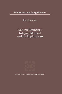 Natural Boundary Integral Method and Its Applications - De-hao Yu - cover