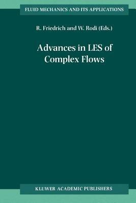 Advances in LES of Complex Flows: Proceedings of the Euromech Colloquium 412, held in Munich, Germany 4±6 October 2000 - cover