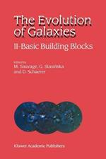 The Evolution of Galaxies: II — Basic Building Blocks