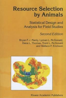 Resource Selection by Animals: Statistical Design and Analysis for Field Studies - B.F. Manly,L. McDonald,D.L. Thomas - cover