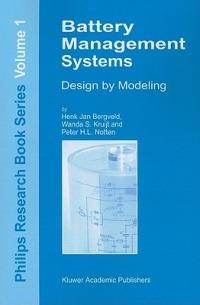 Battery Management Systems: Design by Modelling - H.J. Bergveld,W.S. Kruijt,P.H.L Notten - cover
