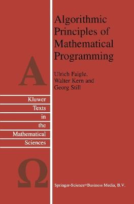 Algorithmic Principles of Mathematical Programming - Ulrich Faigle,W. Kern,G. Still - cover
