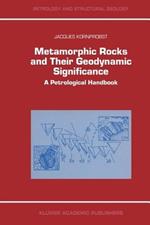 Metamorphic Rocks and Their Geodynamic Significance: A Petrological Handbook