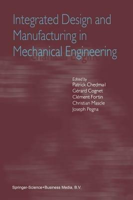 Integrated Design and Manufacturing in Mechanical Engineering: Proceedings of the Third IDMME Conference Held in Montreal, Canada, May 2000 - cover