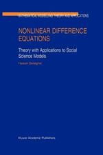 Nonlinear Difference Equations: Theory with Applications to Social Science Models
